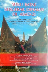 Telah Terbit Buku: Suku Batak Bergerak Dinamis Di Abad – 21